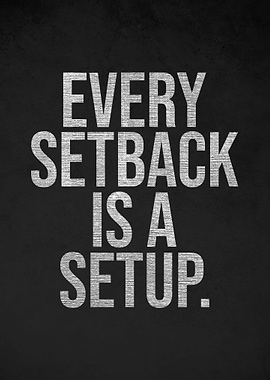 Every Setback Is A Setup