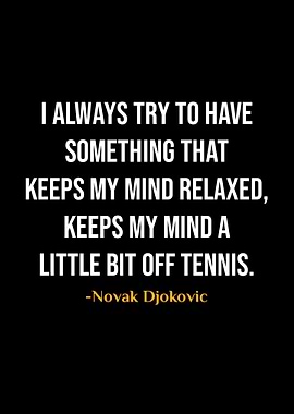 Novak Djokovic Quotes