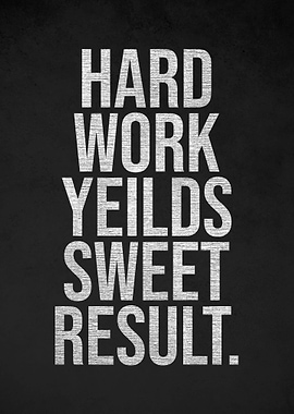 HardWorkYeildsSweetResult
