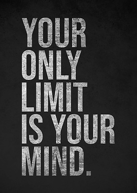 Your Limit Is Your Mind