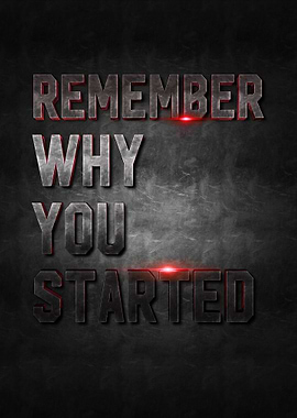 remember why you started