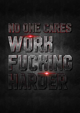work fucking harder