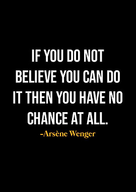 Arsene Wenger Quotes