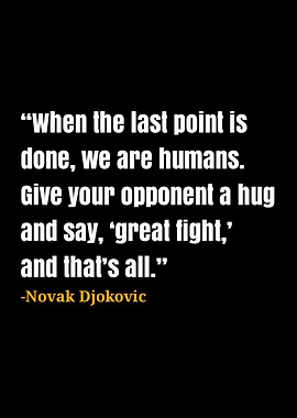 Novak Djokovic Quotes