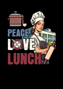 Peace Love Lunch Lady