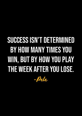 Pele Quotes
