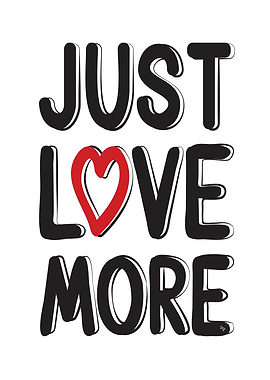 Just Love More Quote