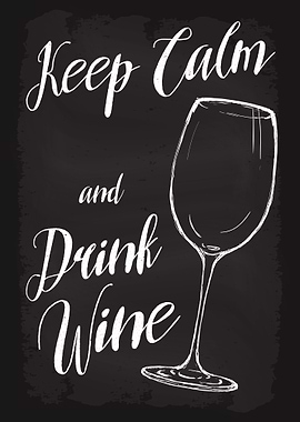 Keep Calm and Drink Wine