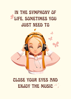 Enjoy the music of life