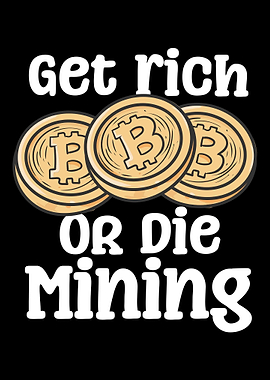 Get Rich Or Die Mining