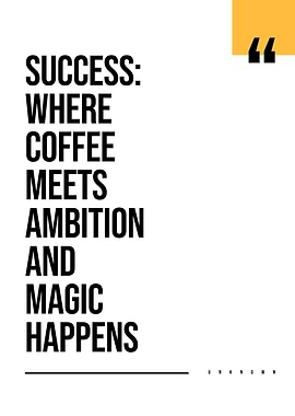 Coffee Equals Success