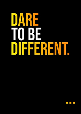Dare To Be Different