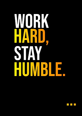 Work Hard Stay Humble
