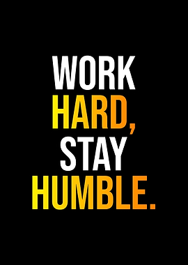 Work Hard Stay Humble