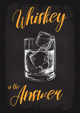 Whiskey is the Answer