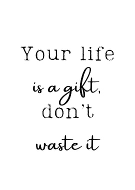 your life is a gift
