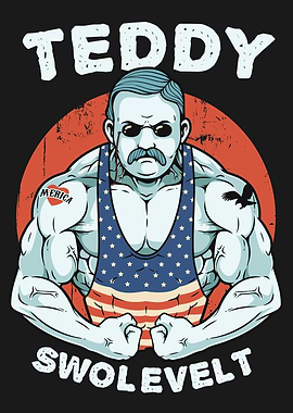 Teddy Swolevelt Roosevelt