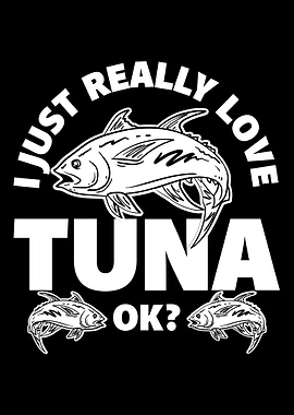 I Just Really Love Tuna