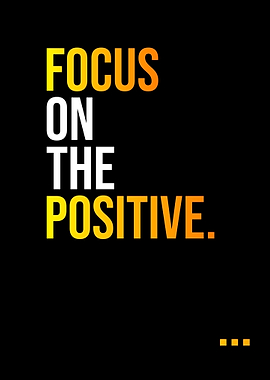 Focus On The Positive