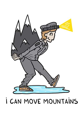 I can move mountains