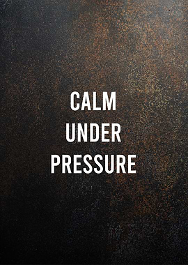 Calm under pressure