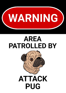 BEWARE OF ATTACK PUG