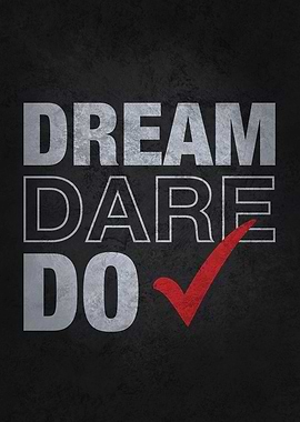 Dream Dare and Do