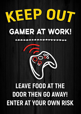 Keep Out Gamer At Work