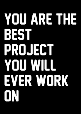 YOU ARE THE BEST PROJECT