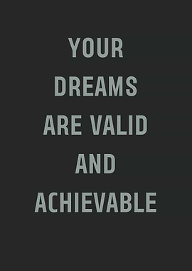 Your Dreams Are Valid
