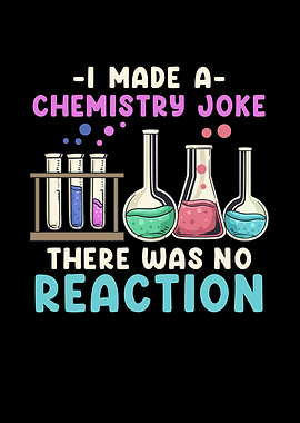 I Made A Chemistry Joke