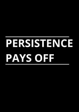 Persistence Pays Off