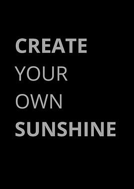 Create Your Own Sunshine