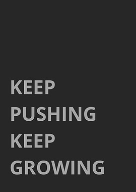 Keep Pushing Keep Growing