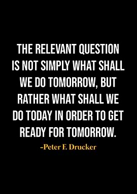 Peter F Drucker Quotes