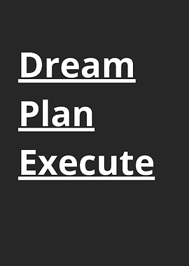 Dream Plan Execute