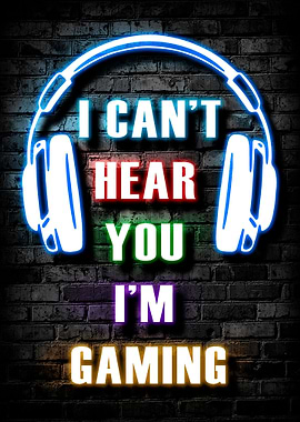 I Cant Hear You Im Gaming