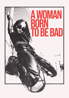 a woman bor to be bad