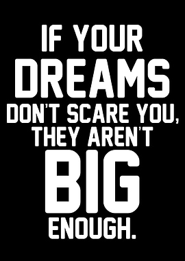 IF YOUR DREAMS DONT SCARE