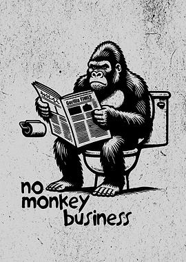 No Monkey Business Gorilla