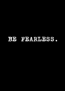 Be Fearless Motivational