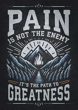 Pain Is Path To Greatness