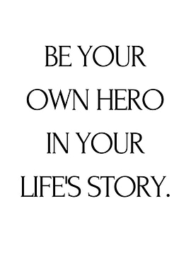 Be Your Own Hero