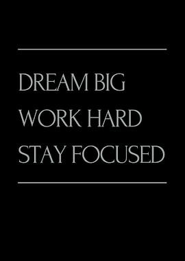 Dream Big Work Hard