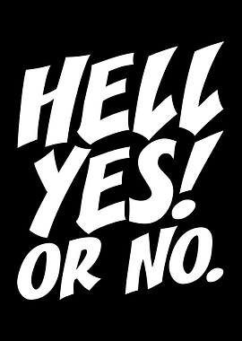 Hell Yes Or No Motivation
