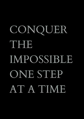 Conquer the Impossible