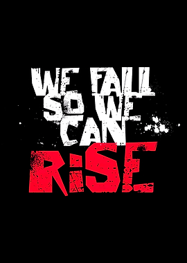 we fall so we can rise