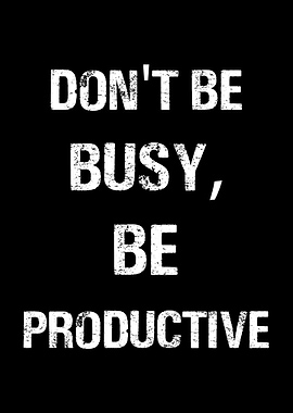 Productive Not Busy