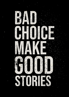 Bad Choice Quotes