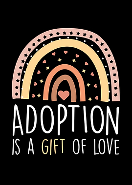 Adoption Is A Gift Of Love